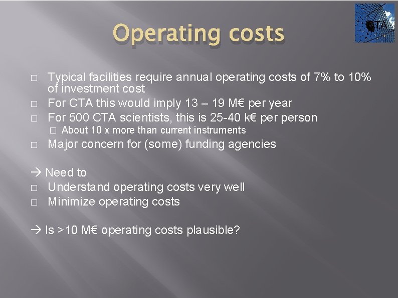 Operating costs � � � Typical facilities require annual operating costs of 7% to