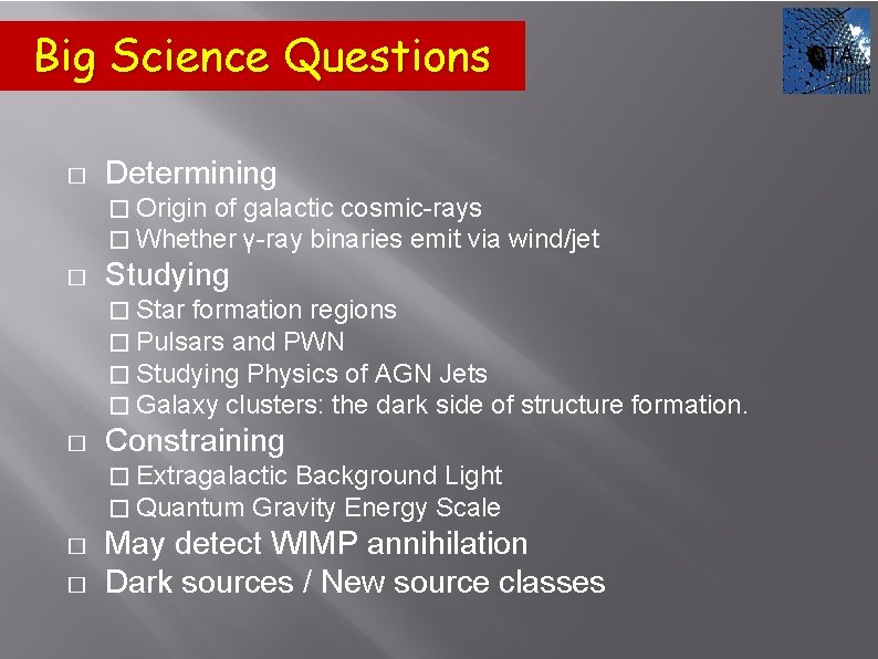 Big Science Questions � Determining � Origin of � Whether � galactic cosmic-rays γ-ray