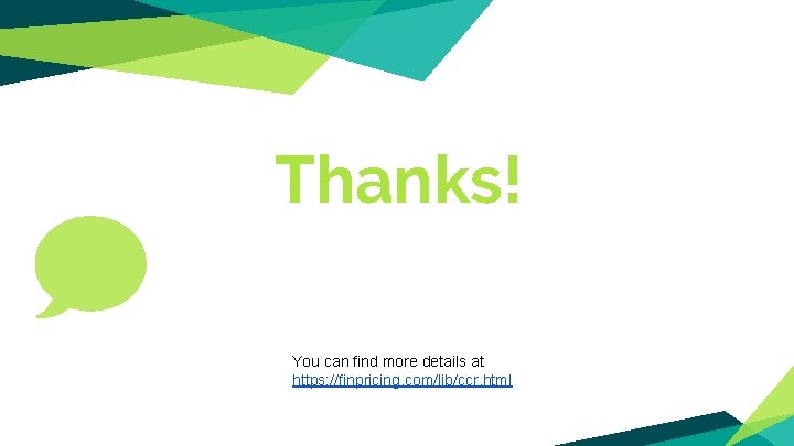 Thanks! You can find more details at https: //finpricing. com/lib/ccr. html Thanks! You can find more details at https: //finpricing. com/lib/ccr. html