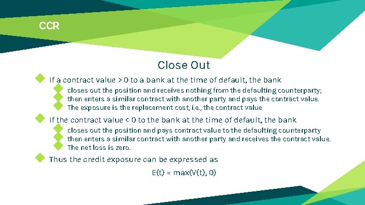 CCR Close Out ◆ If a contract value > 0 to a bank at CCR Close Out ◆ If a contract value > 0 to a bank at