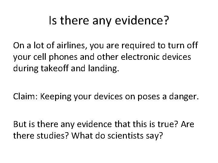 Is there any evidence? On a lot of airlines, you are required to turn