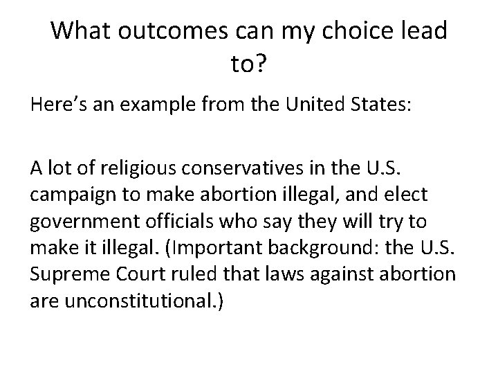 What outcomes can my choice lead to? Here’s an example from the United States: