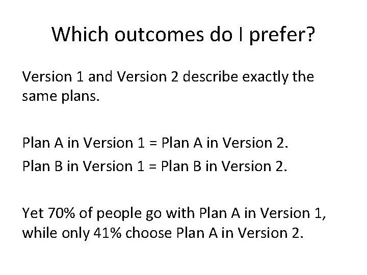 Which outcomes do I prefer? Version 1 and Version 2 describe exactly the same