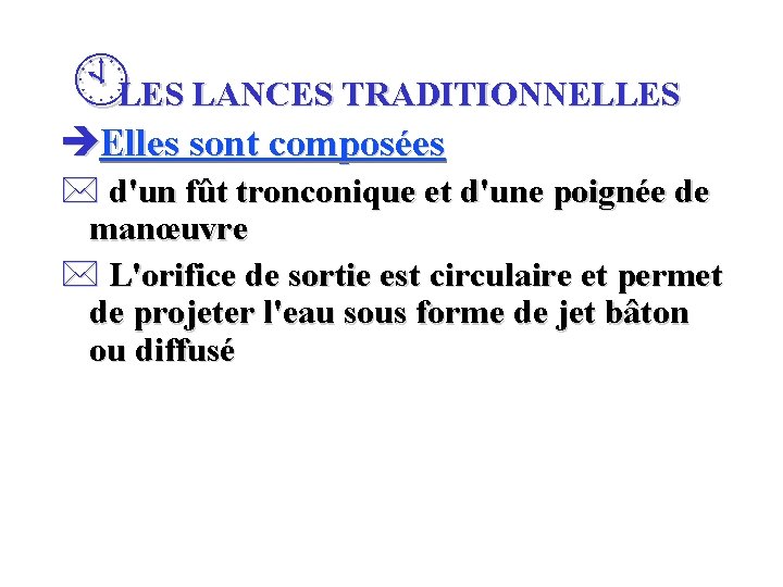 ÀLES LANCES TRADITIONNELLES èElles sont composées * d'un fût tronconique et d'une poignée de