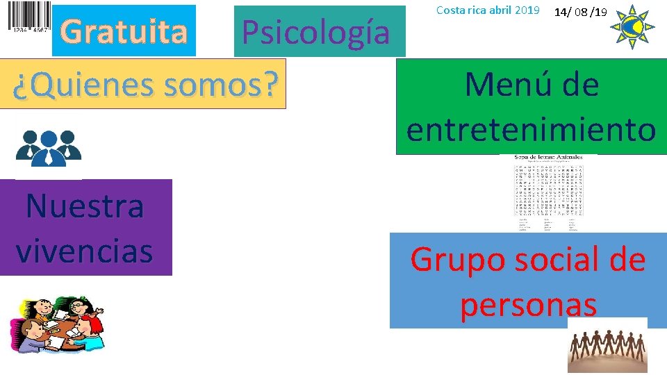 Gratuita Psicología ¿Quienes somos? Nuestra vivencias Costa rica abril 2019 14/ 08 /19 Menú