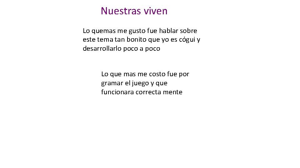 Nuestras viven Lo quemas me gusto fue hablar sobre este tema tan bonito que