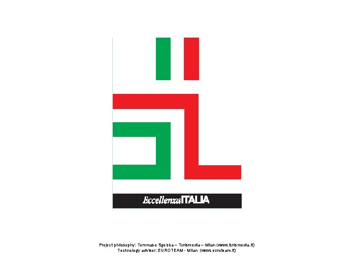 HOME Project philosophy: Tommaso Sgobba – Turismedia – Milan (www. turismedia. it) Technology advisor:
