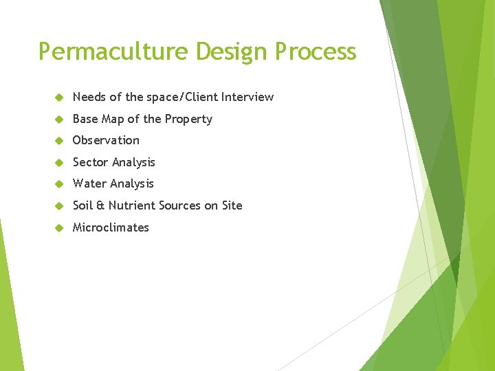 Permaculture Design Process Needs of the space/Client Interview Base Map of the Property Observation