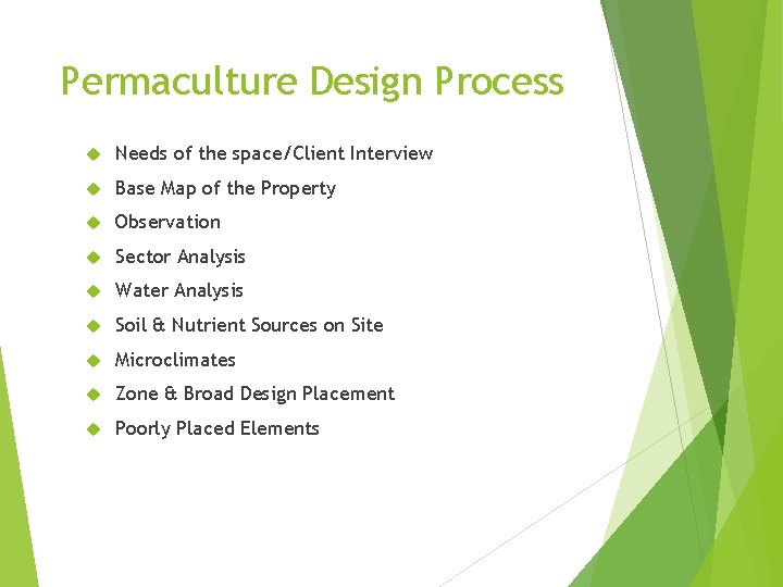 Permaculture Design Process Needs of the space/Client Interview Base Map of the Property Observation