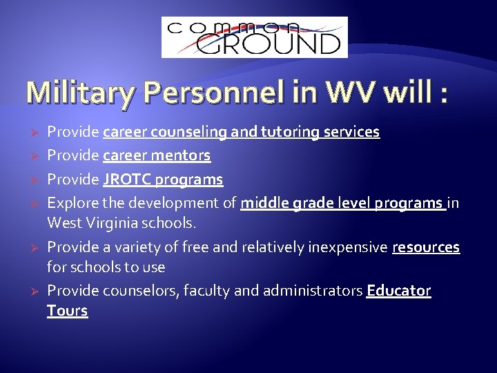 Military Personnel in WV will : Ø Ø Ø Provide career counseling and tutoring
