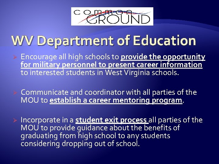WV Department of Education Ø Encourage all high schools to provide the opportunity for