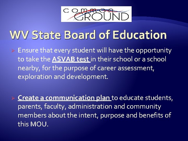 WV State Board of Education Ø Ensure that every student will have the opportunity