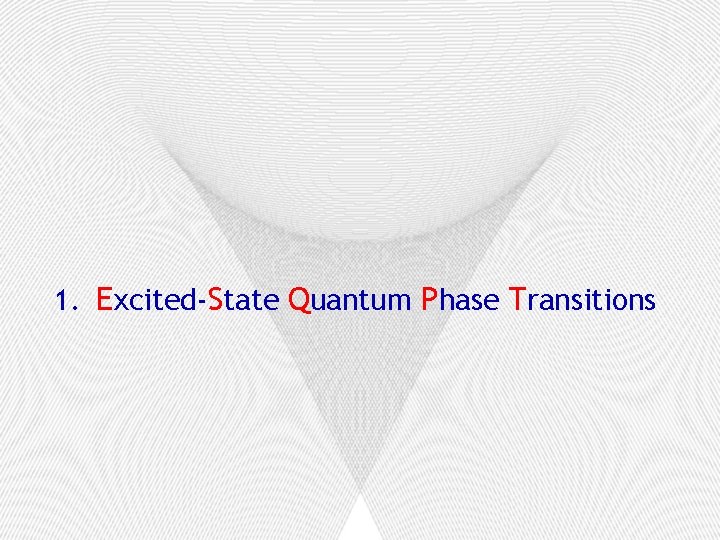 1. Excited-State Quantum Phase Transitions 
