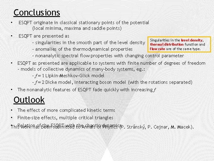 Conclusions • ESQPT originate in classical stationary points of the potential (local minima, maxima