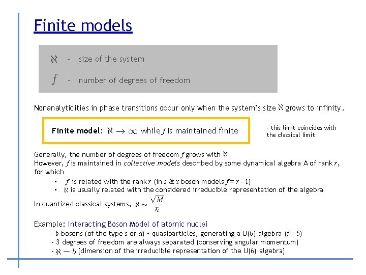 Finite models - size of the system - number of degrees of freedom Nonanalyticities