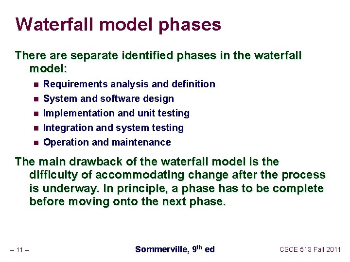 Waterfall model phases There are separate identified phases in the waterfall model: n n