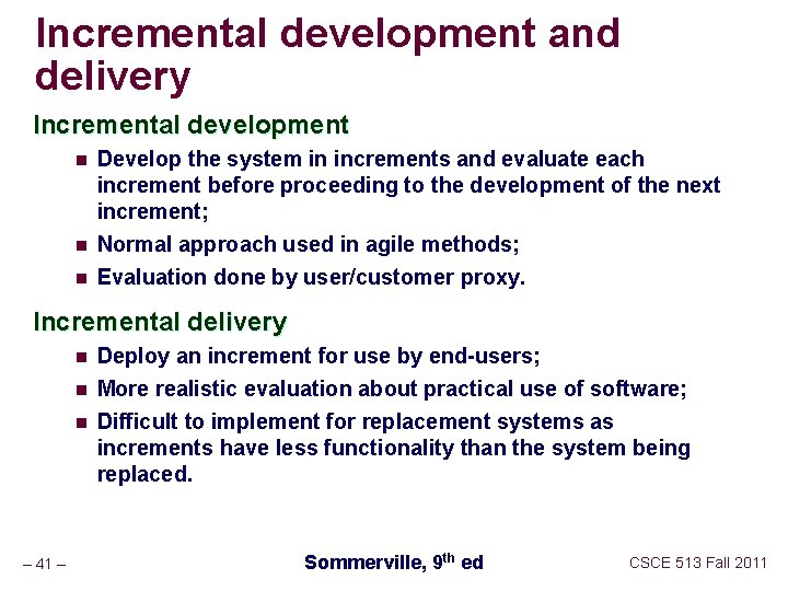 Incremental development and delivery Incremental development n n n Develop the system in increments