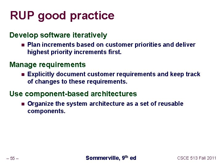 RUP good practice Develop software iteratively n Plan increments based on customer priorities and