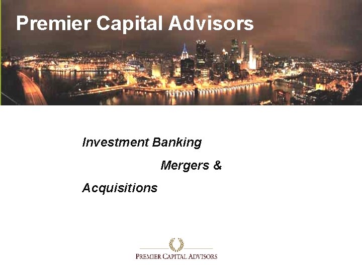 Premier Capital Advisors Investment Banking Mergers & Acquisitions 