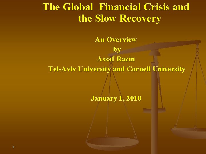 The Global Financial Crisis and the Slow Recovery An Overview by Assaf Razin Tel-Aviv