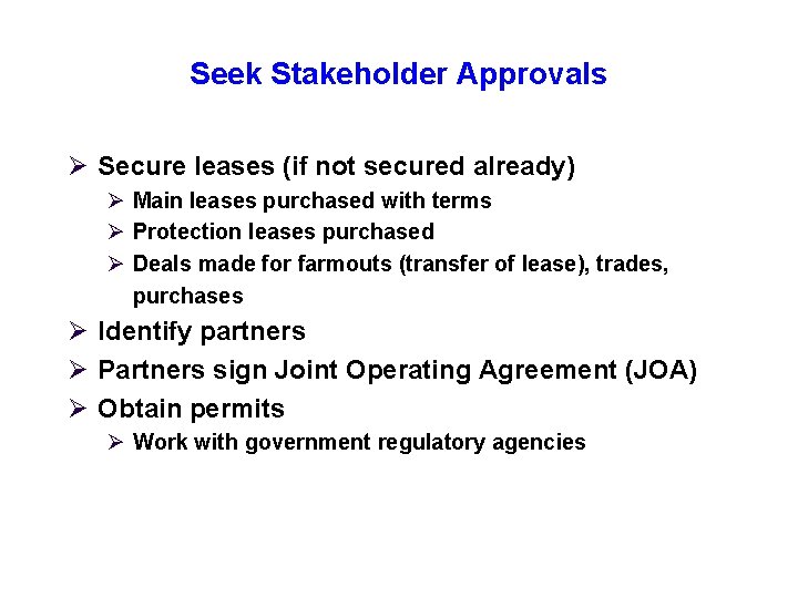 Seek Stakeholder Approvals Ø Secure leases (if not secured already) Ø Main leases purchased