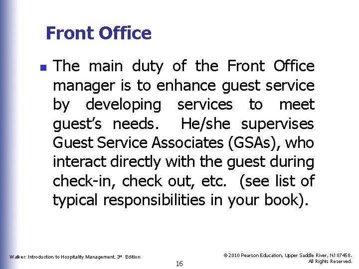 Front Office n The main duty of the Front Office manager is to enhance