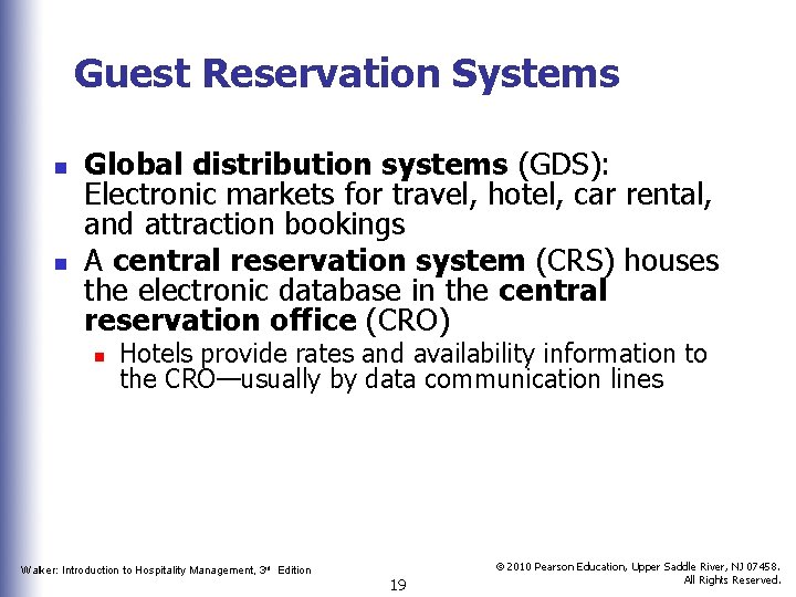 Guest Reservation Systems n n Global distribution systems (GDS): Electronic markets for travel, hotel,