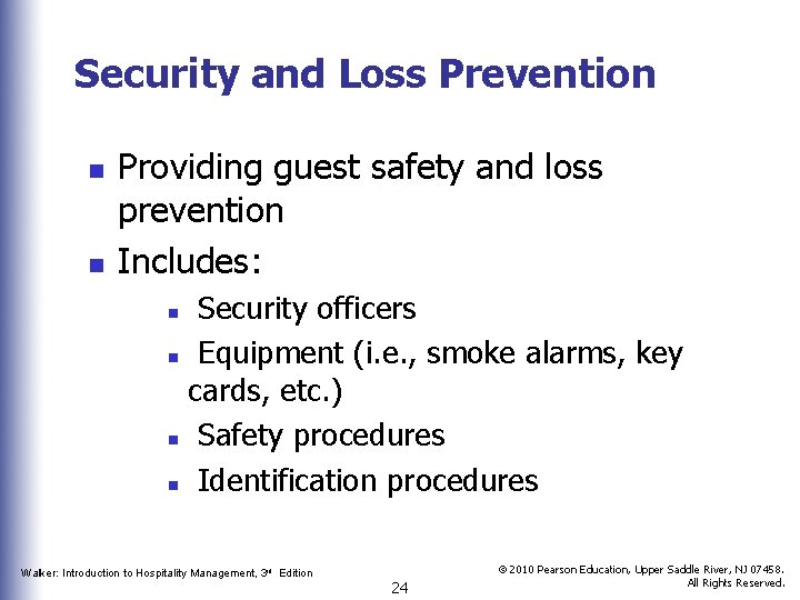 Security and Loss Prevention n n Providing guest safety and loss prevention Includes: Security