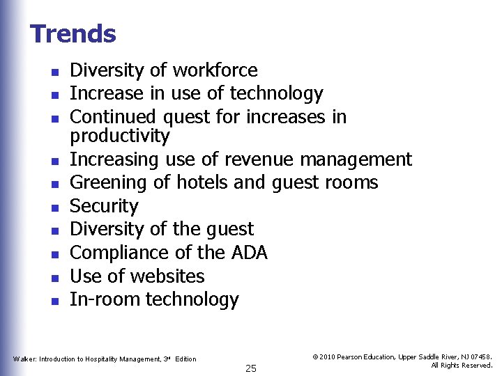 Trends n n n n n Diversity of workforce Increase in use of technology
