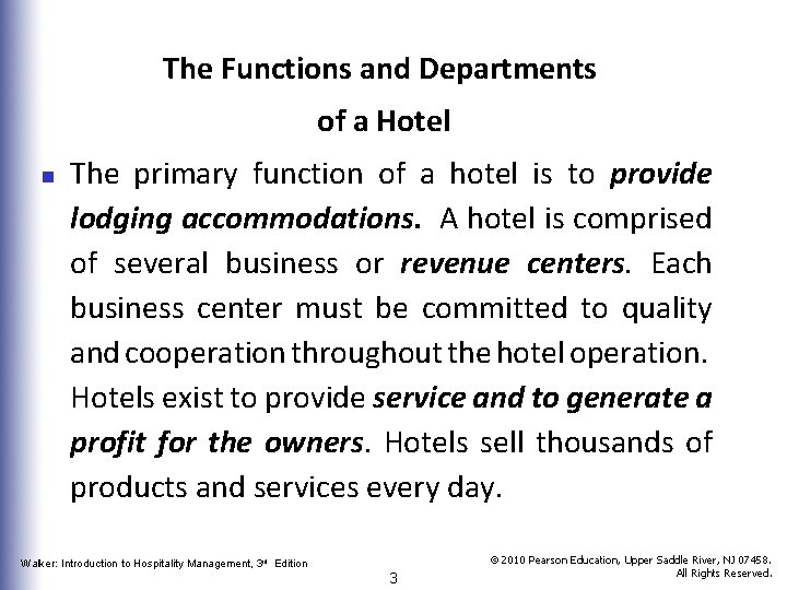 The Functions and Departments of a Hotel n The primary function of a hotel