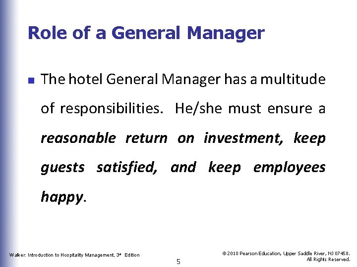 Role of a General Manager n The hotel General Manager has a multitude of