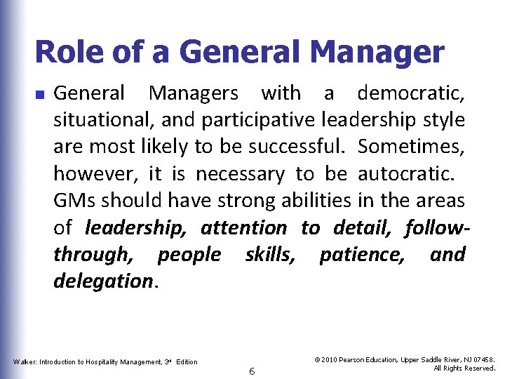 Role of a General Manager n General Managers with a democratic, situational, and participative
