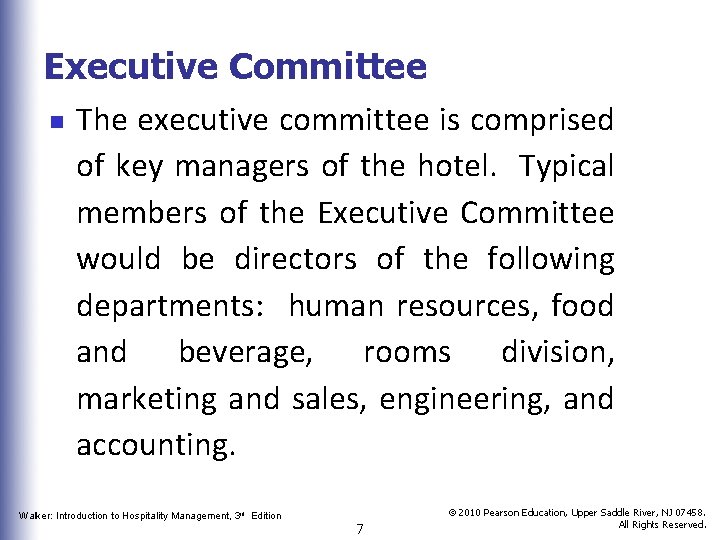 Executive Committee n The executive committee is comprised of key managers of the hotel.
