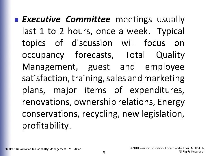 n Executive Committee meetings usually last 1 to 2 hours, once a week. Typical