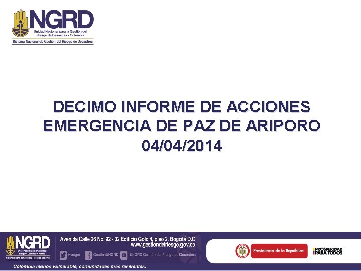 DECIMO INFORME DE ACCIONES EMERGENCIA DE PAZ DE ARIPORO 04/04/2014 