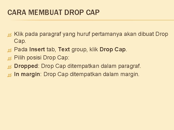 CARA MEMBUAT DROP CAP Klik pada paragraf yang huruf pertamanya akan dibuat Drop Cap.