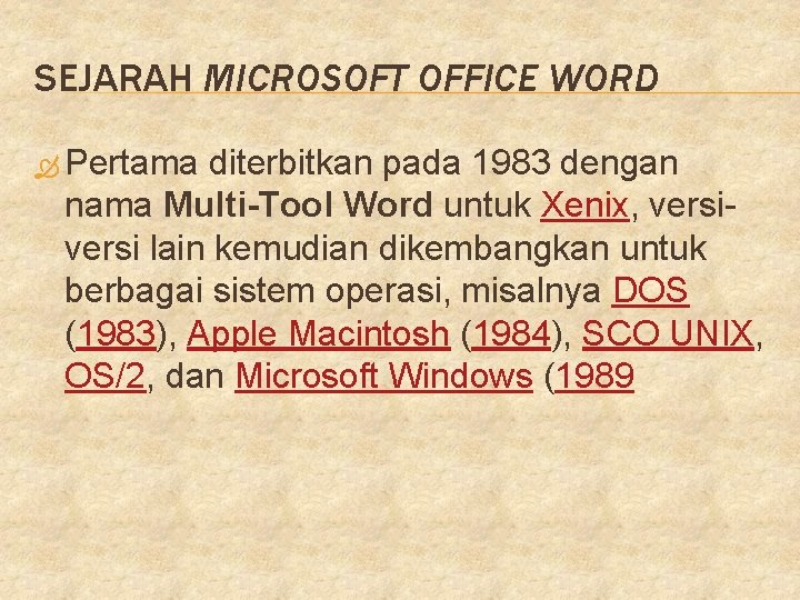 SEJARAH MICROSOFT OFFICE WORD Pertama diterbitkan pada 1983 dengan nama Multi-Tool Word untuk Xenix,