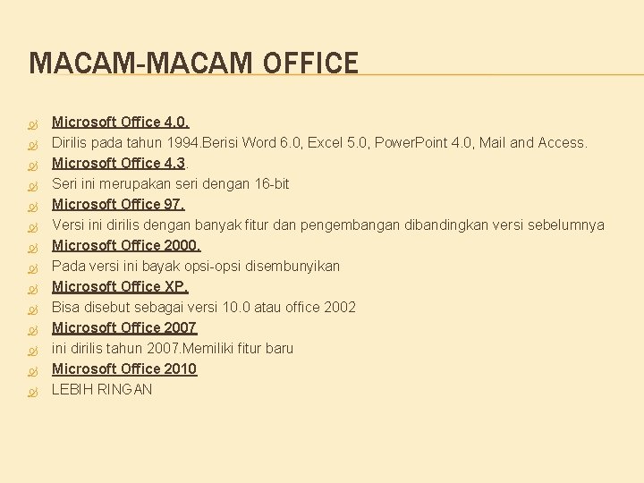 MACAM-MACAM OFFICE Microsoft Office 4. 0. Dirilis pada tahun 1994. Berisi Word 6. 0,