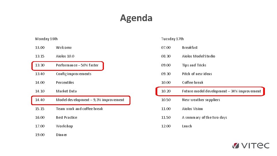 Agenda Monday 16 th Tuesday 17 th 13. 00 Welcome 07. 00 Breakfast 13. Agenda Monday 16 th Tuesday 17 th 13. 00 Welcome 07. 00 Breakfast 13.