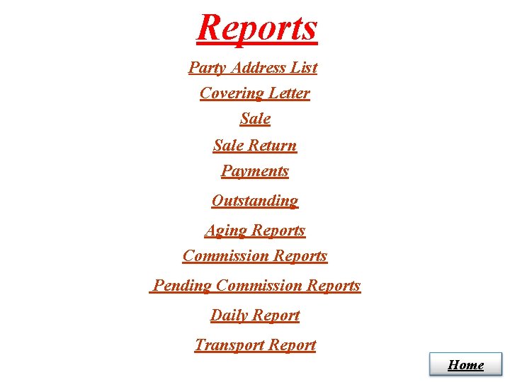 Reports Party Address List Covering Letter Sale Return Payments Outstanding Aging Reports Commission Reports