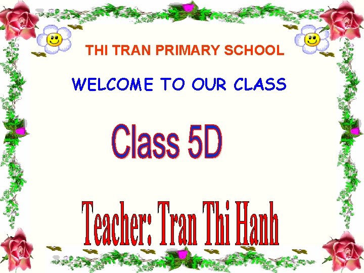 THI TRAN PRIMARY SCHOOL WELCOME TO OUR CLASS 