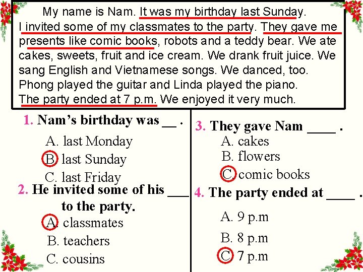 My name is Nam. It was my birthday last Sunday. I invited some of