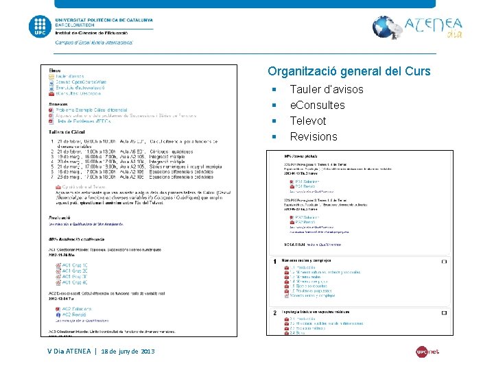 Organització general del Curs § § V Dia ATENEA | 18 de juny de