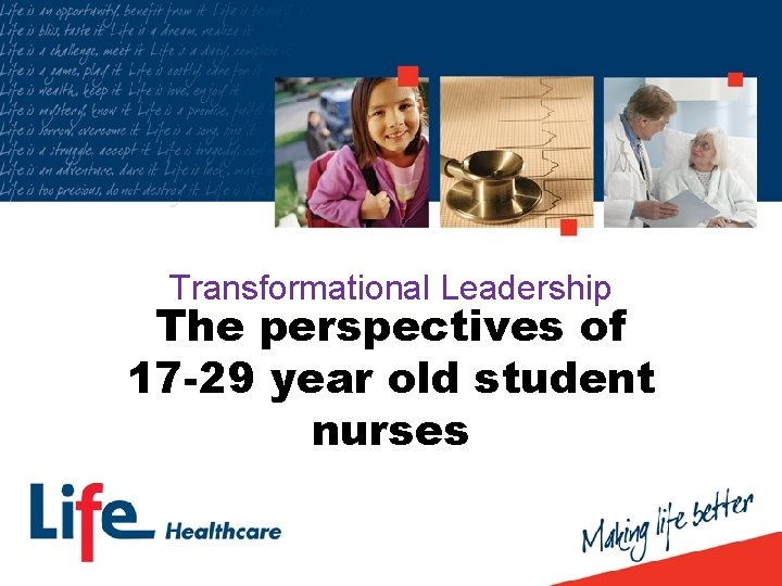 Transformational Leadership The perspectives of 17 -29 year old student nurses 