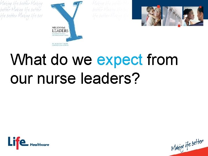 What do we expect from our nurse leaders? 