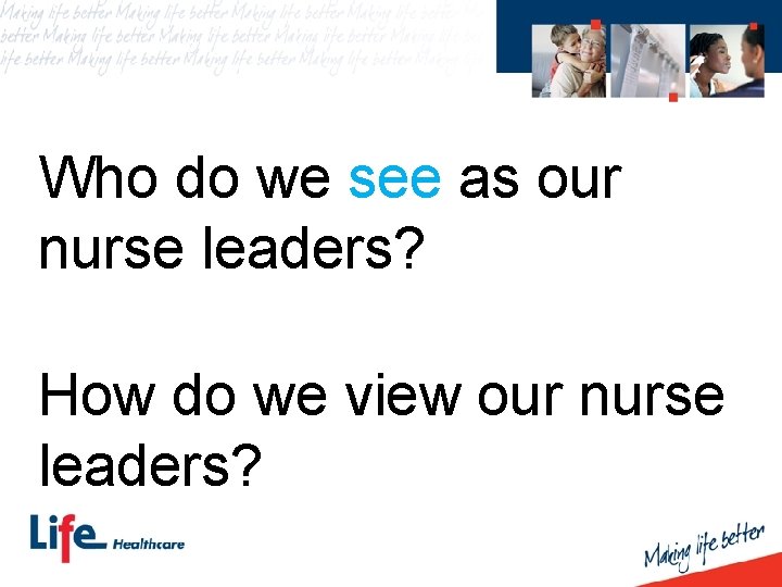 Who do we see as our nurse leaders? How do we view our nurse