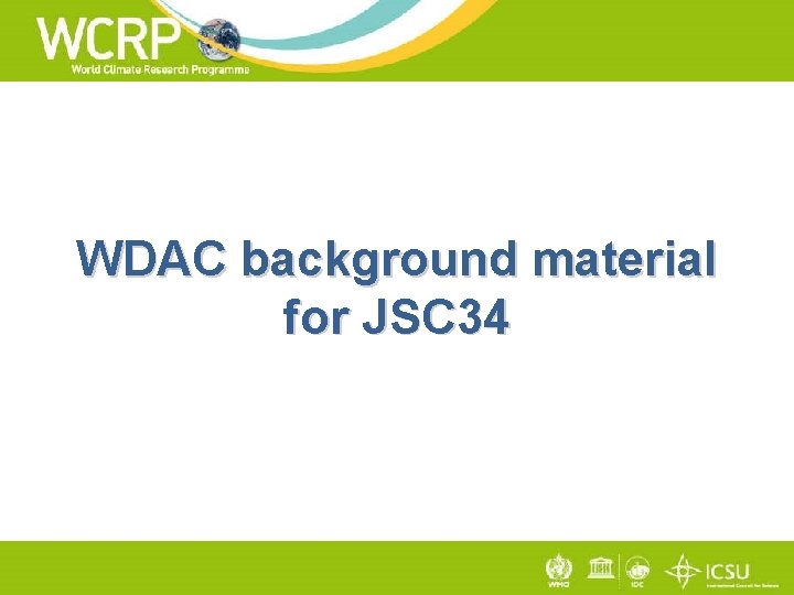 WDAC background material for JSC 34 