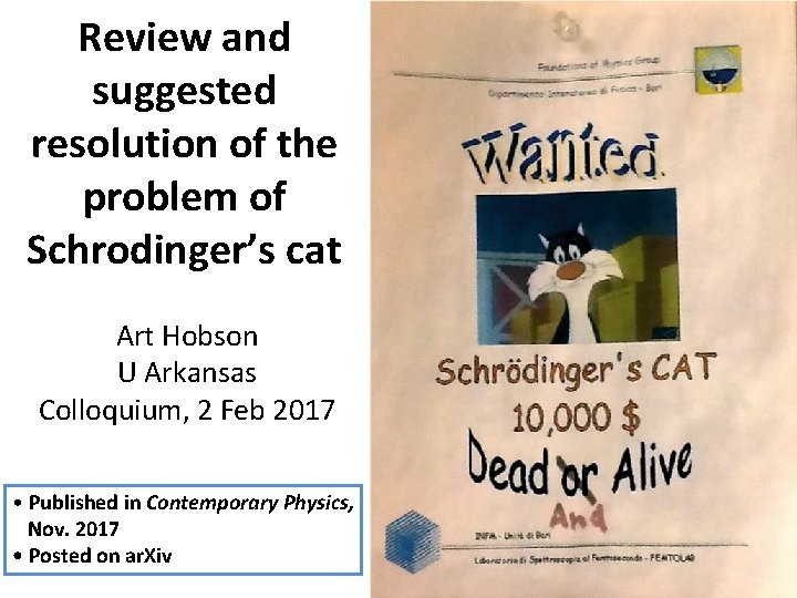 Review and suggested resolution of the problem of Schrodinger’s cat Art Hobson U Arkansas