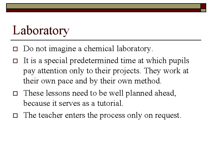 Laboratory o o Do not imagine a chemical laboratory. It is a special predetermined