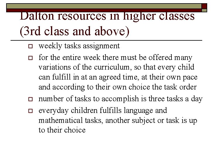 Dalton resources in higher classes (3 rd class and above) o o weekly tasks